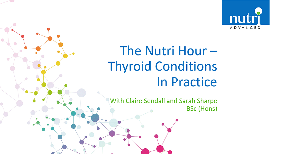 The Nutri Hour - Thyroid Conditions in Practice