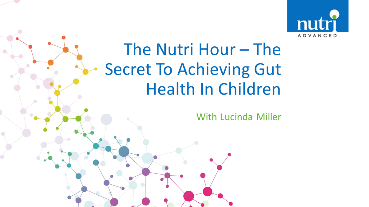 The Nutri Hour -  The Secret To Achieving Gut Health In Children with Lucinda Miller