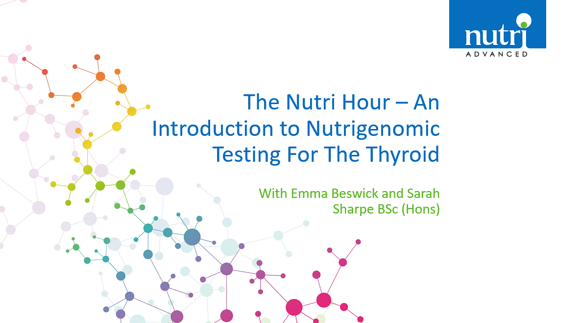 The Nutri Hour - An Introduction to Nutrigenomic Testing For The Thyroid